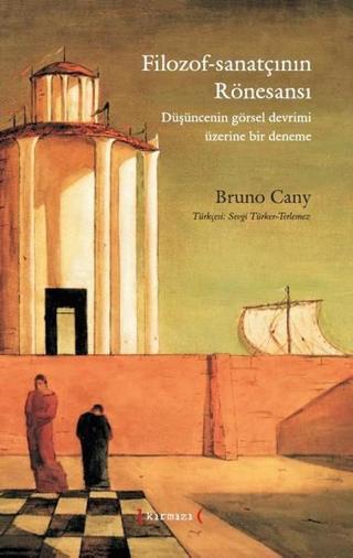Filozof-Sanatçının Rönesansı - Bruno Cany - Kırmızı Yayınları