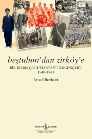 Beştulum'dan Zirköy'e İsmail Bozkurt İş Bankası Kültür Yayınları