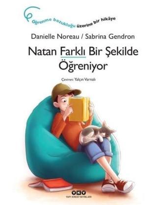 Natan Farklı Bir Şekilde Öğreniyor - Danielle Noreau - Yapı Kredi Yayınları