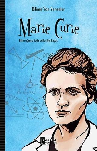 Marie Curie-Bilime Yön Verenler - Mehmet Murat Sezer - Parola Yayınları