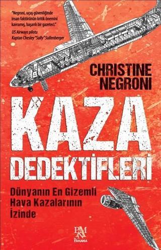 Kaza Dedektifleri - Christine Negroni - Panama Yayıncılık