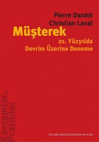 Müşterek 21.Yüzyılda Devrim Üzerine Deneme - Christian Laval - İstanbul Bilgi Üniv.Yayınları