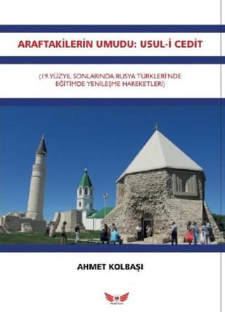 Araftakilerin Umudu-Usul-i Cedit - Ahmet Kolbaşı - Minel Yayınları