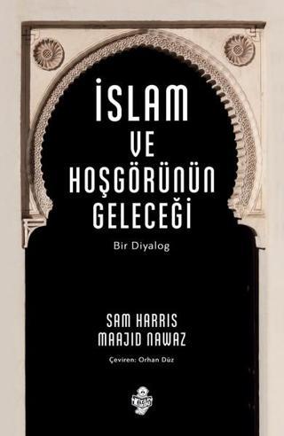 İslam ve Hoşgörünün Geleceği - Sam Harris - Kitap Kurdu