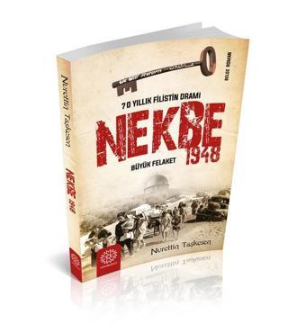 70 Yıllık Filistin Dramı-Nekbe Büyük Felaket 1948 - Nurettin Taşkesen - Mihrabad Yayınları