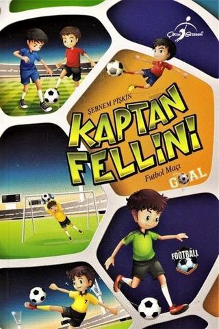 Kaptan Fellini-Futbol Maçı - Şebnem Pişkin - Çocuk Gezegeni