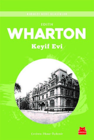 Keyif Evi - Edith Wharton - Kırmızı Kedi Yayınevi
