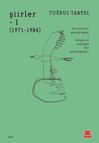 Şiirler-1 (1971-1984) - Tuğrul Tanyol - Kırmızı Kedi Yayınevi