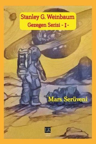 Gezegen Serisi 1-Mars Serüveni - Stanley G. Weinbaum - Laputa Kitap