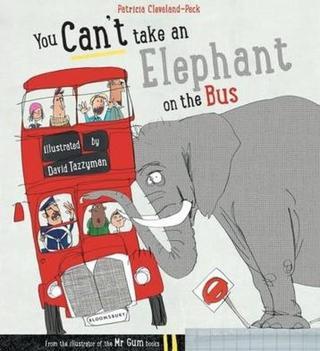 You Can't Take An Elephant On the Bus - Patricia Cleveland-Peck - Bloomsbury