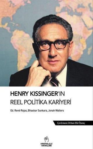 Henry Kissinger'ın Reel Politika Kariyeri - Bhaskar Sunkara - Kronoloji Yayınları