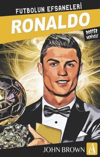Ronaldo: Futbolun Efsaneleri - Poster Hediyeli - John Brown - Arunas Yayıncılık
