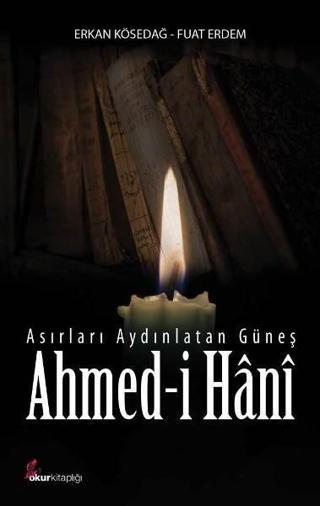 Asırları Aydınlatan Güneş-Ahmed-i Hani - Fuat Erdem - Okur Kitaplığı