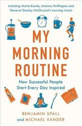 My Morning Routine: How Successful People Start Every Day Inspired  - Michael Alexander - Portfolio