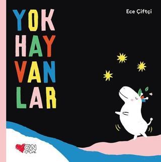 Yokhayvanlar - Ece Çiftçi - Can Çocuk Yayınları