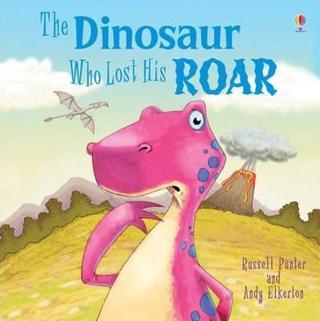 The Dinosaur Who Lost His Roar (Usborne Picture Books) - Russell Punter - Usborne