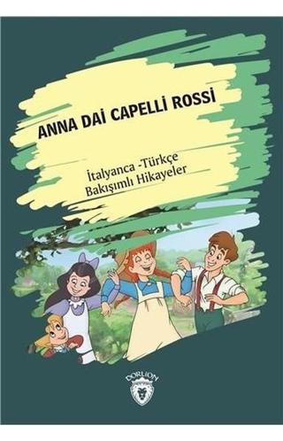 Anna Dai Capelli Rossi-İtalyanca Türkçe Bakışımlı Hikayeler - Kolektif  - Dorlion Yayınevi