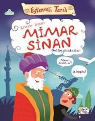 Ustalar Ustası Mimar Sinan-Eğlenceli Tarih - Nefise Atçakarlar - Eğlenceli Bilgi
