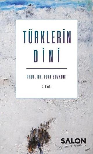 Türklerin Dini - Fuat Bozkurt - Salon Yayınları