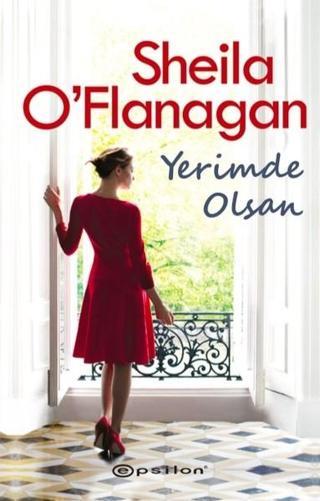 Yerimde Olsan - Sheila O'Flanagan - Epsilon Yayınevi