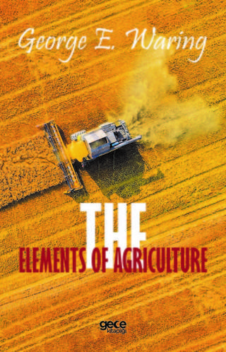 The Elements of Agriculture - George E. Waring - Gece Kitaplığı