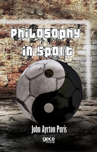 Philosophy in Sport - John Ayrton Paris - Gece Kitaplığı