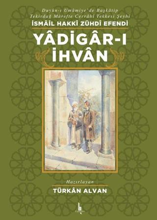 Yadigar-ı İhvan - İsmail Hakkı Zühdi Efendi - H Yayınları
