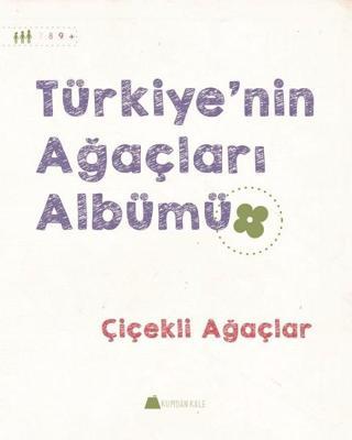 Çiçekli Ağaçlar-Türkiye'nin Ağaçları Albümü - Işıl Erverdi - Kumdan Kale