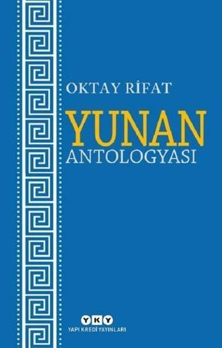 Yunan Antologyası - Oktay Rifat - Yapı Kredi Yayınları
