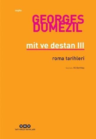 Mit ve Destan 3-Roma Tarihleri - Georges Dumezil - Yapı Kredi Yayınları