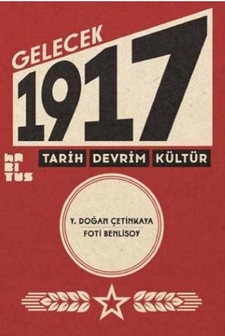 Gelecek 1917-Tarih Devrim Kültür - Foti Benlisoy - Habitus Kitap
