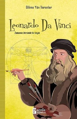Leonardo Da Vinci-Bilime Yön Verenler - M.Murat Sezer - Parola Yayınları