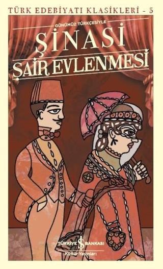 Şair Evlenmesi-Türk Edebiyatı Klasikleri 5 - Şinasi  - İş Bankası Kültür Yayınları