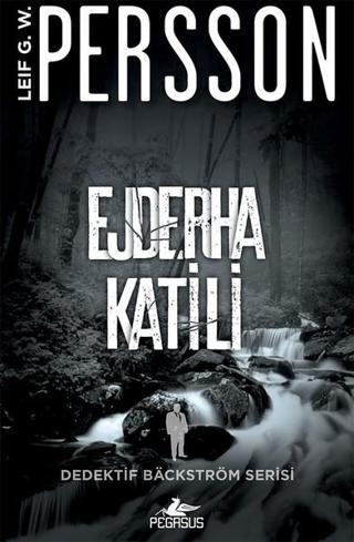 Ejderha Katili-Dedektif Backstrom Serisi 2 - Leif G. W. Persson - Pegasus Yayınevi