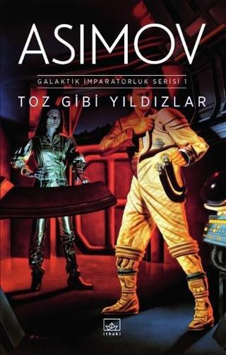 Toz Gibi Yıldızlar-Galaktik İmparatorluk Serisi 1 Isaac Asimov İthaki Yayınları