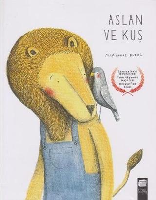 Aslan ve Kuş - Marianne Dubuc - Final Kültür Sanat Yayınları