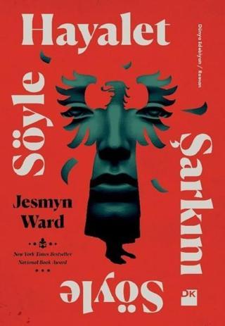 Söyle Hayalet Şarkını Söyle - Jesmyn Ward - Doğan Kitap