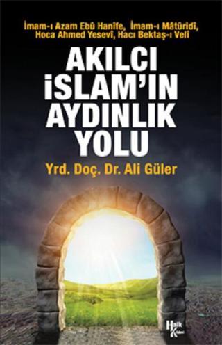 Akılcı İslam'ın Aydınlık Yolu - Ali Güler - Halk Kitabevi Yayınevi