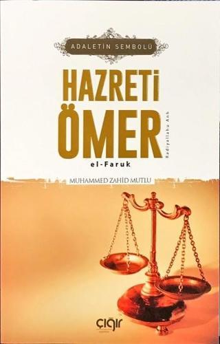 Hazreti Ömer-Adaletin Sembolü - Muhammed Zahid Mutlu - Çığır Yayınları