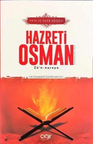 Hazreti Osman-Haya ve İffet Abidesi - Muhammed Zahid Mutlu - Çığır Yayınları