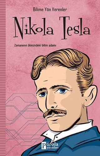 Nikola Tesla-Bilime Yön Verenler - M. Murat Sezer - Parola Yayınları