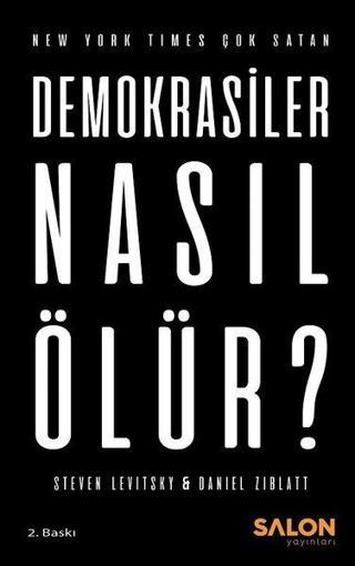 Demokrasiler Nasıl Ölür? - Daniel Ziblatt - Salon Yayınları
