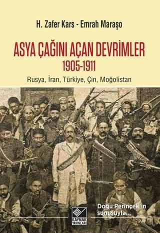 Asya Çağını Açan Devrimler 1905-1911 - Emrah Maraşo - Kaynak Yayınları