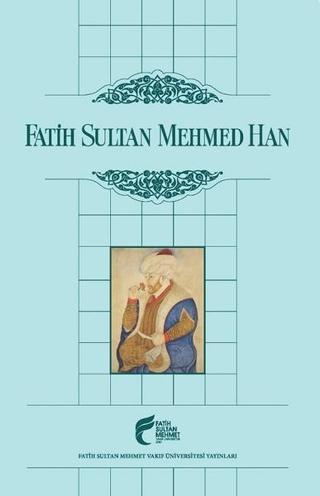 Fatih Sultan Mehmed Han - Kolektif  - Fatih Sultan Mehmet Vak.Ün. Yayınla