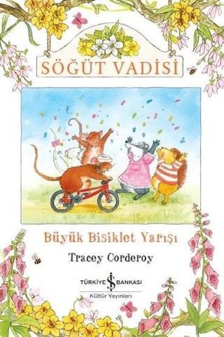 Söğüt Vadisi-Büyük Bisiklet Yarışı - Tracey Corderoy - İş Bankası Kültür Yayınları
