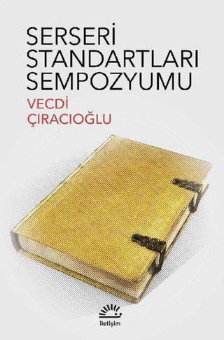 Serseri Standartları Sempozyumu - Vecdi Çıracıoğlu - İletişim Yayınları