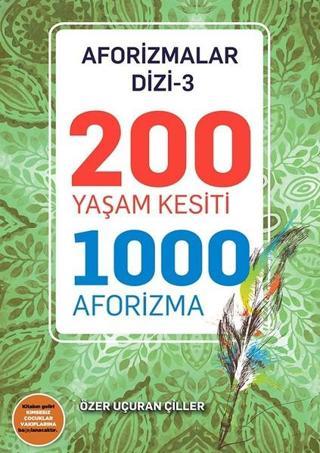 200 Yaşam Kesiti 1000 Aforizma-Aforizmalar Dizi 3 - Özer Uçuran Çiller - Marnet Yayıncılık
