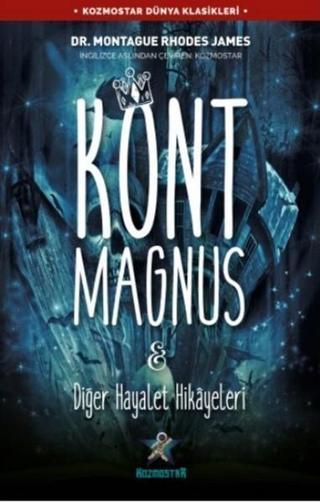 Kont Magnus ve Diğer Hayalet Hikayeleri - Montague Rhodes James - Kozmostar