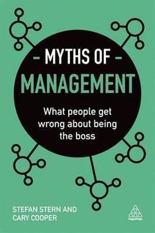 Myths of Management: What People Get Wrong About Being the Boss (Business Myths)  - Cary Cooper - Kogan Page
