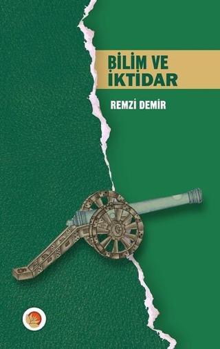 Bilim ve İktidar - Remzi Demir - Lotus Yayınları Yayınevi